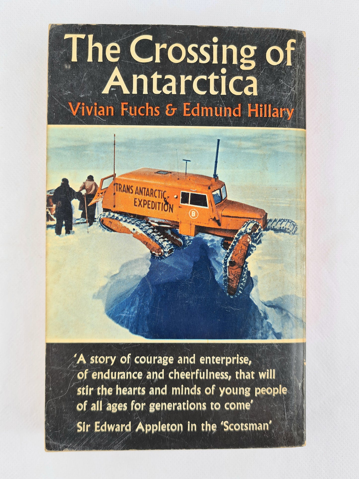 The Crossing Of Antarctica by Vivian Fuchs and Edmund Hillary. Penguin Books