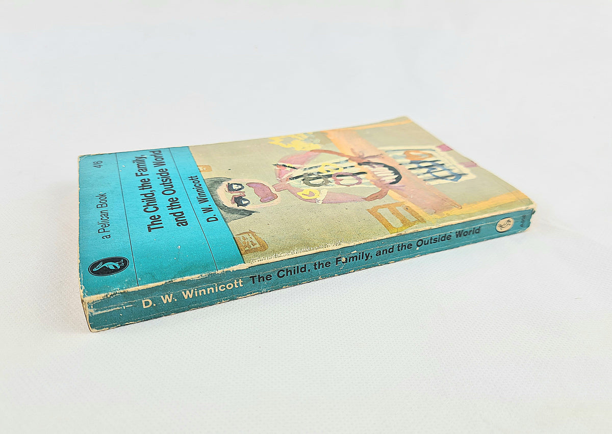 The Child, the Family, and the Outside World by D. W. Winnicott – 1967 Pelican Paperback