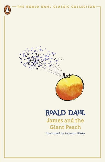 James and the Giant Peach by Roald Dahl. Illustrated by Quentin Blake. Penguin books