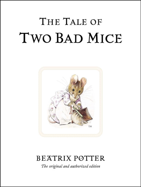 The Tale of Two Bad Mice by Beatrix Potter. Original authorized edition. Hardback book
