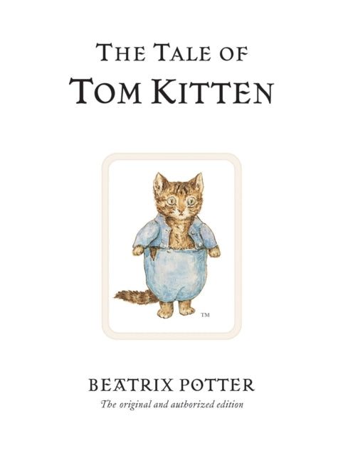 The Tale of Tom Kitten by Beatrix Potter. Original Authorized edition. Hardback book