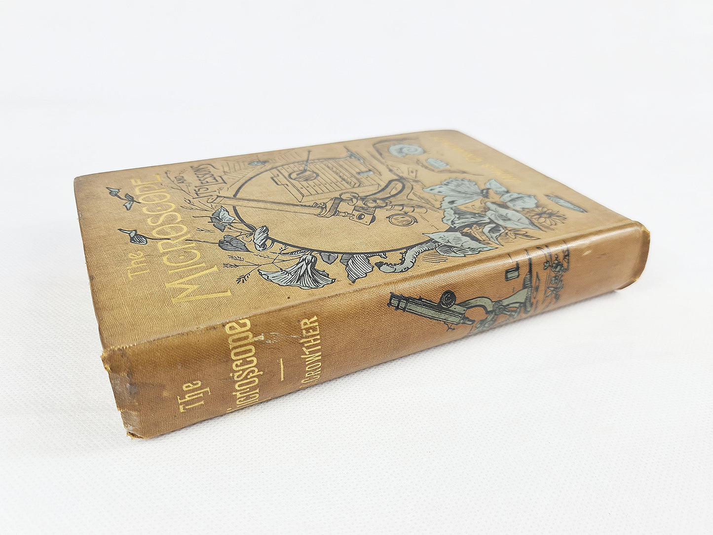 The Microscope And Its Lessons, a Story Of The Invisible World by James Crowther. 19th Century Science Book