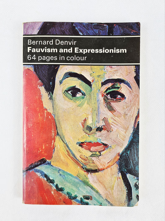 Fauvism And Expressionism, Bernard Denvir