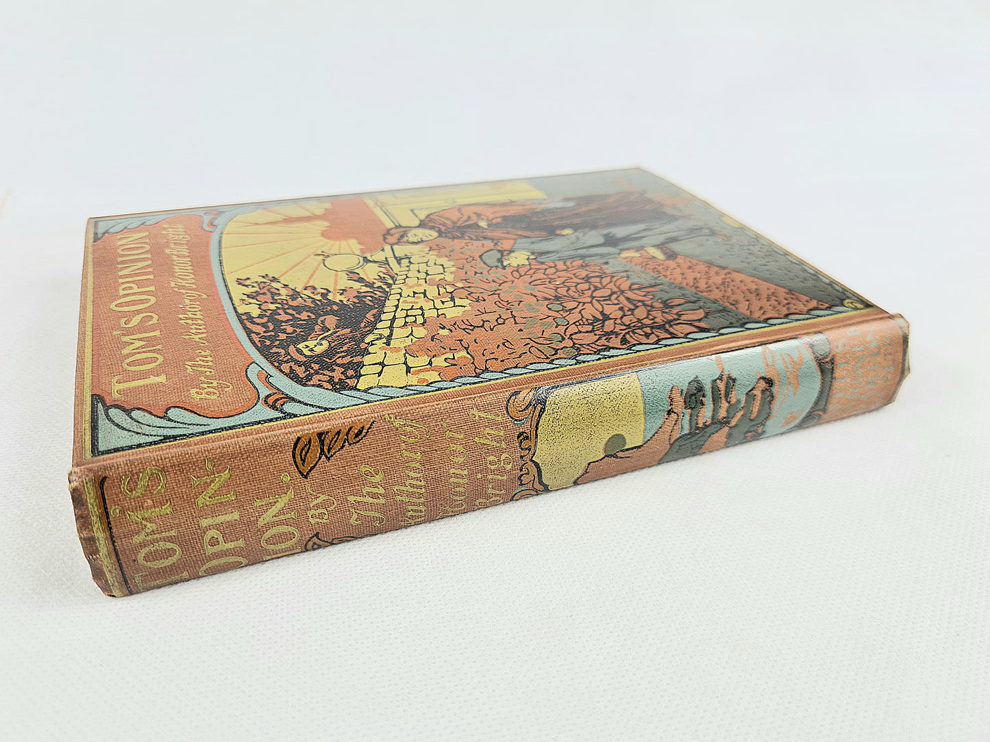 Tom's Opinion by the author of Honor Bright. Decorative antique book