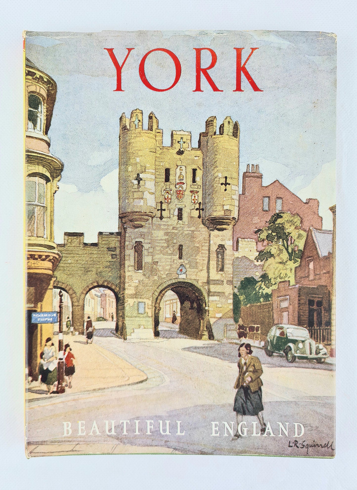 York by I.P Pressly. Illustrated antique travel guide. Beautiful Britain series