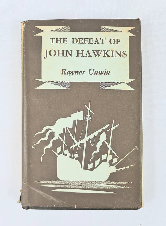Book cover of 'The Defeat of John Hawkins' by Rayner Unwin with a ship illustration on a white background