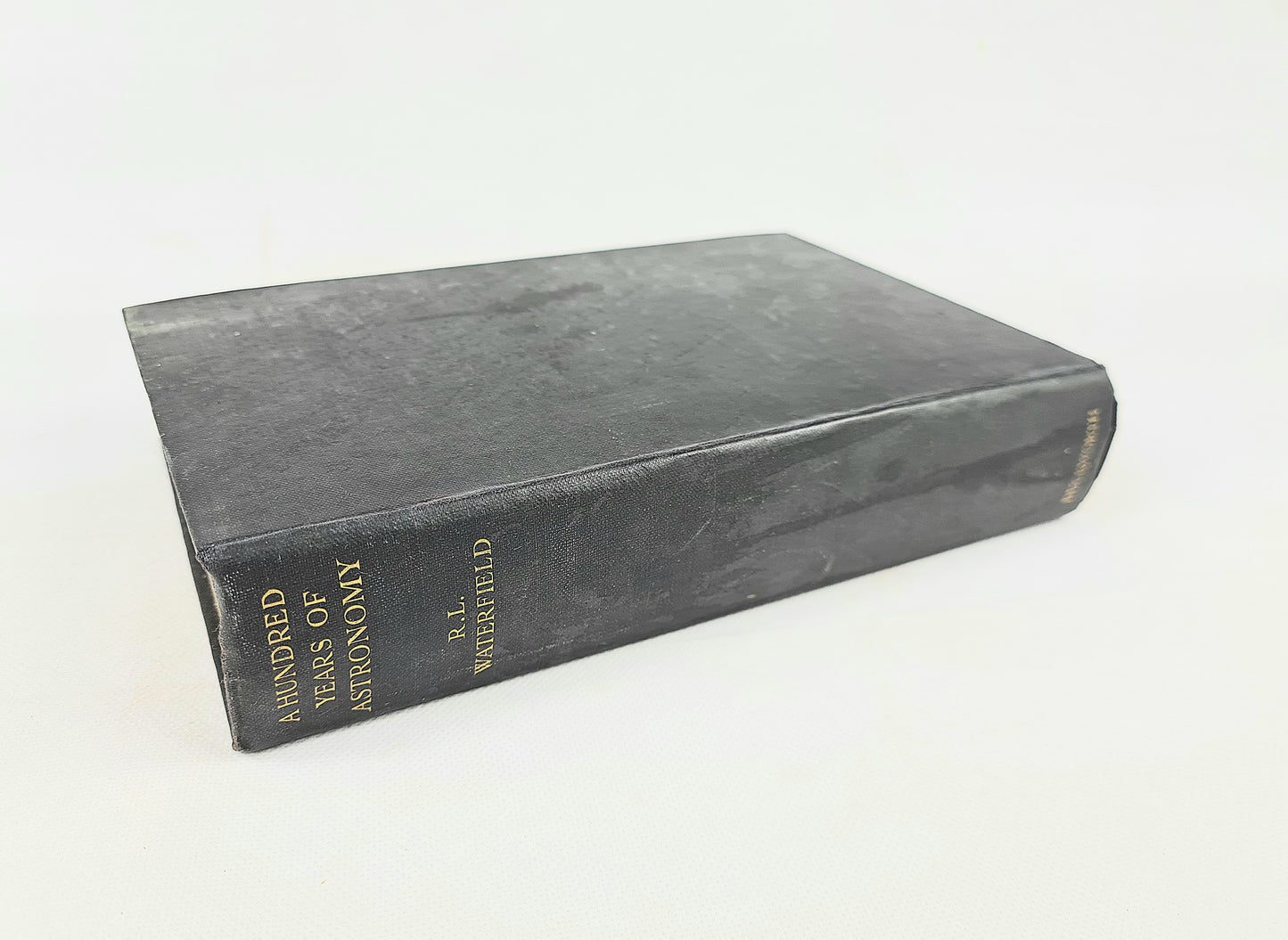 A Hundred Years Of Astronomy by Reginal L. Waterfield. Vintage astronomy book 1938