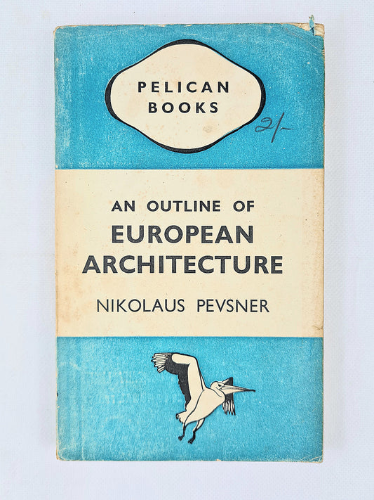 Book cover of 'An Outline of European Architecture' by Nikolaus Pevsner with Pelican Books logo.