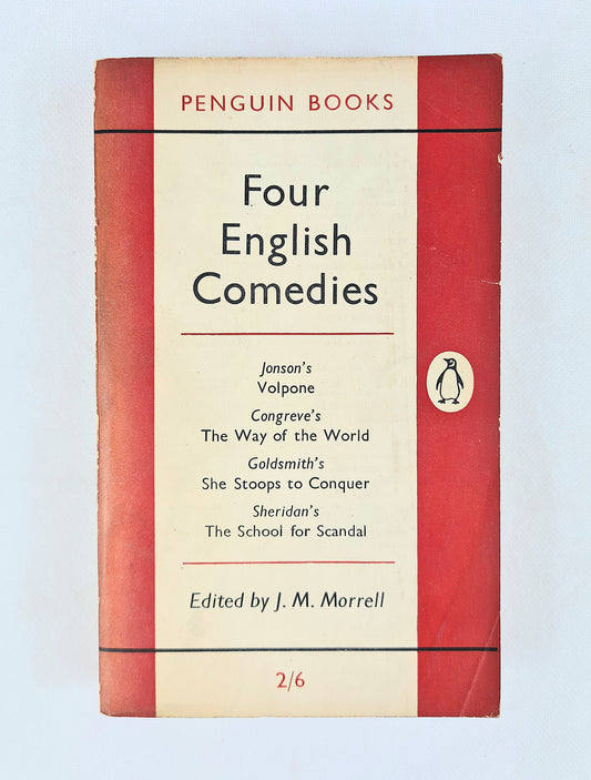 Four English Comedies – Ed. J. M. Morrell. Penguin Books
