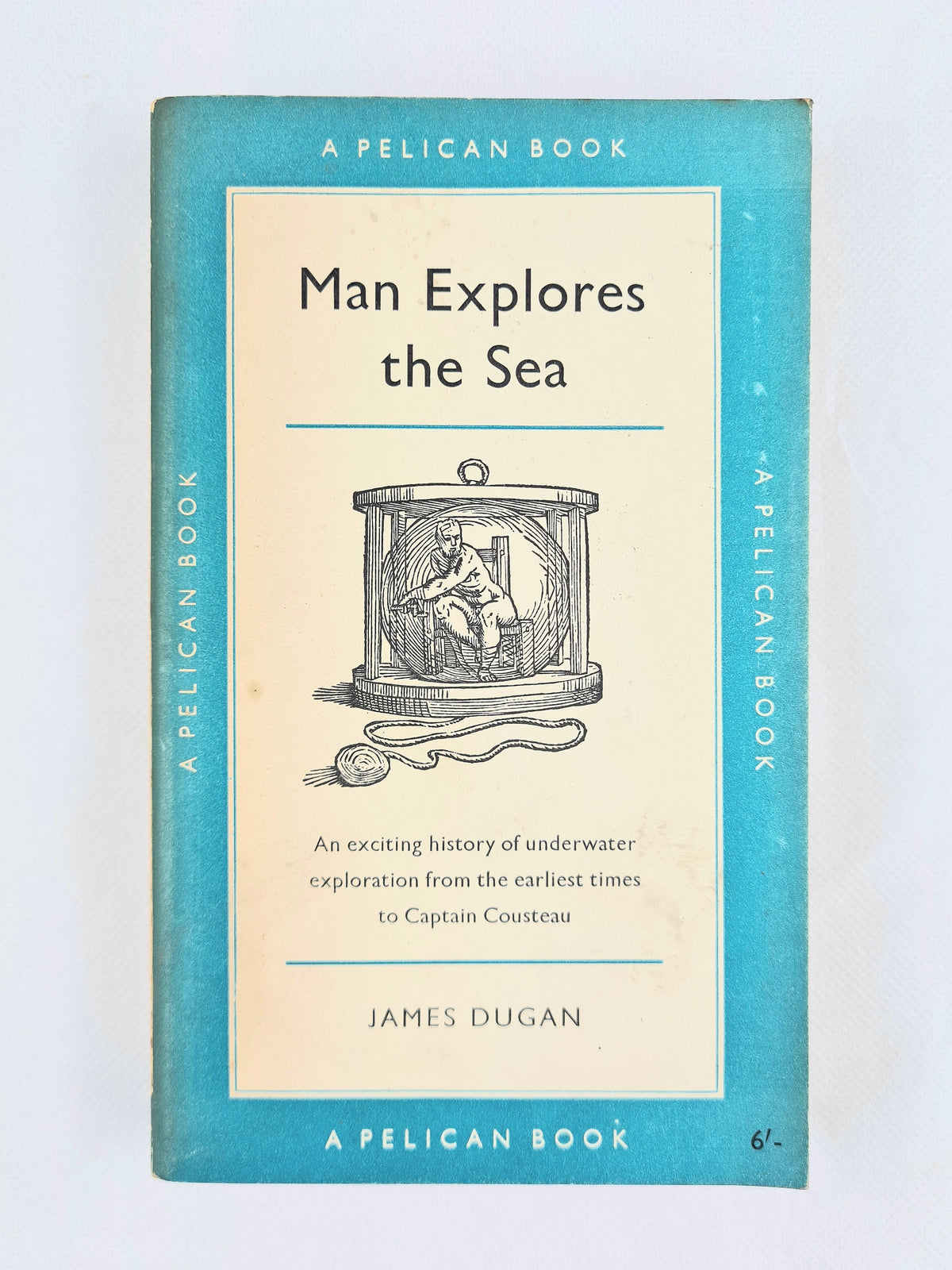 Man Explores the Sea by James Dugan – 1960 Pelican Paperback