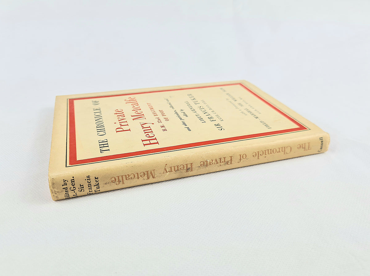 The Chronicle of Private Henry Metcalfe – 1953 Hardback – Edited by Sir Francis Tuker