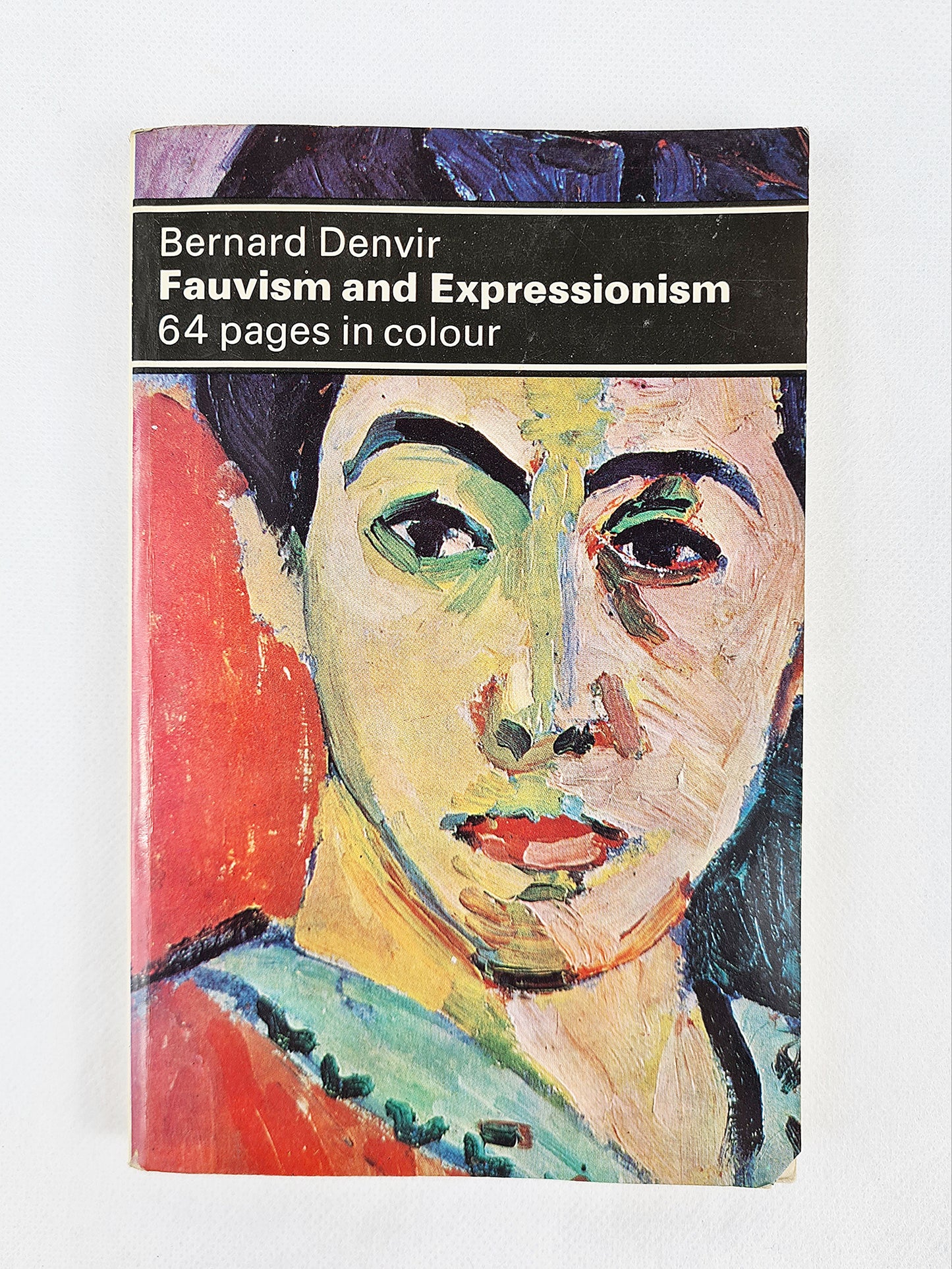 Fauvism And Expressionism, Bernard Denvir